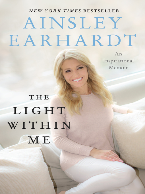 Title details for The Light Within Me by Ainsley Earhardt - Available